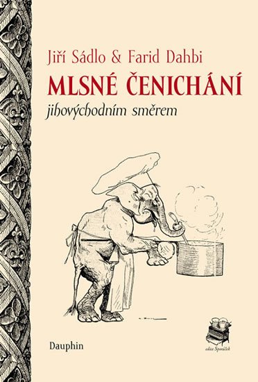 Sádlo Jiří: Mlsné čenichání jihovýchodním směrem