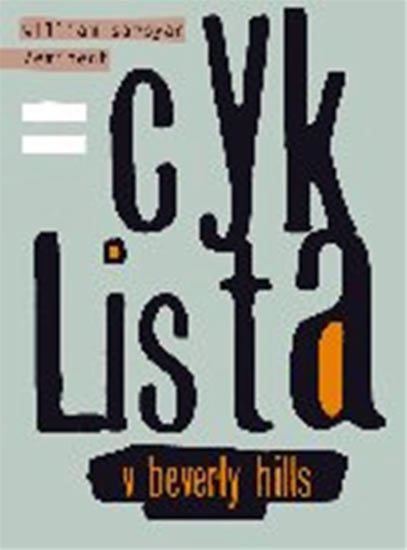 Saroyan William: Cyklista v Beverly Hills Saroyan William: Cyklista v Beverly Hills