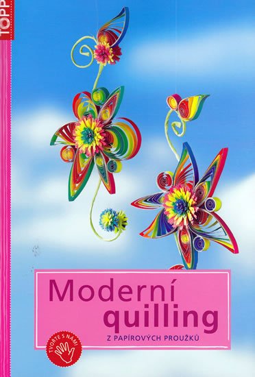 neuveden: Moderní quilling z papírových proužků - TOPP