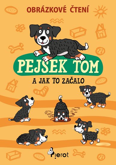Šulc Petr: Pejsek Tom a jak to začalo - Obrázkové čtení Šulc Petr: Pejsek Tom a jak to začalo - Obrázkové čtení