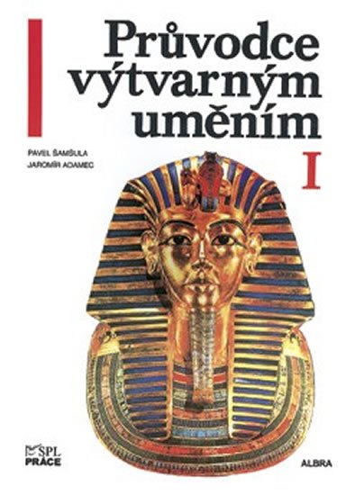 Šamšula Pavel: Průvodce výtvarným uměním 1 Šamšula Pavel: Průvodce výtvarným uměním 1