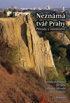kolektiv autorů: Neznámá tvář Prahy - Příroda a rostlinstvo