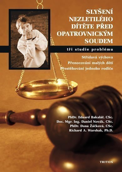 Bakalář Eduard: Slyšení nezletilého dítěte před opatrovnickým soudem - Tři studie problému