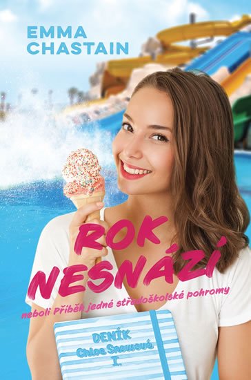 Chastain Emma: Rok nesnází neboli Příběh jedné středoškolské pohromy Chastain Emma: Rok nesnází neboli Příběh jedné středoškolské pohromy
