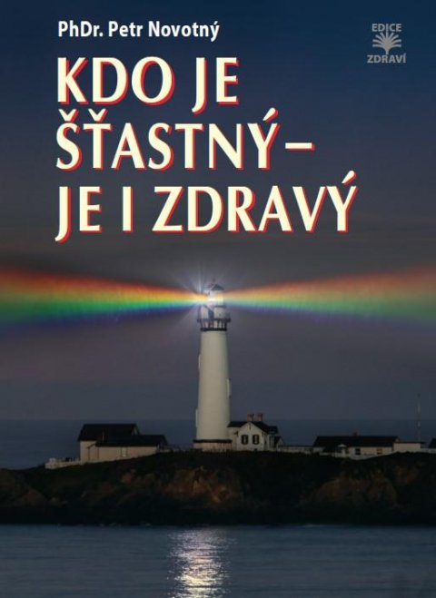 Novotný Petr: Kdo je šťastný - je i zdravý Novotný Petr: Kdo je šťastný - je i zdravý