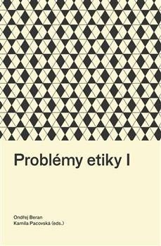 Beran Ondřej: Problémy etiky I Beran Ondřej: Problémy etiky I
