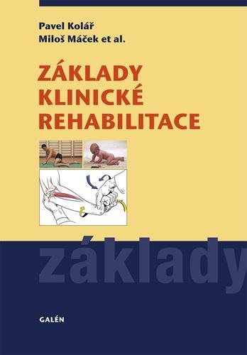 Kolář Pavel: Základy klinické rehabilitace