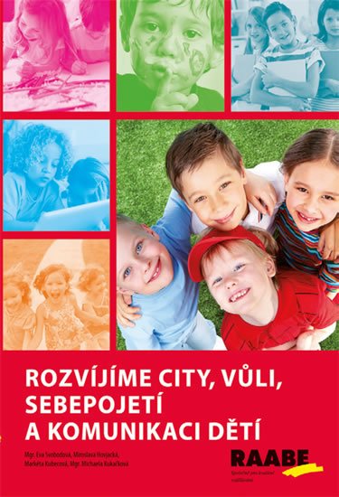 Svobodová Eva: Rozvíjíme city, vůli, sebepojetí a komunikaci dětí
