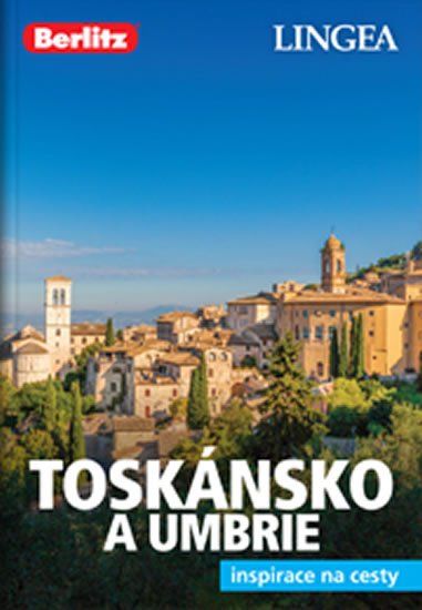 neuveden: Toskánsko a Umbrie - Inspirace na cesty neuveden: Toskánsko a Umbrie - Inspirace na cesty