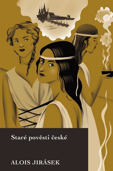 Jirásek Alois: Staré pověsti české Jirásek Alois: Staré pověsti české