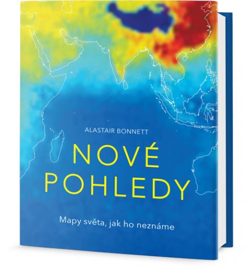 Bonnett Alastair: Nové pohledy - Mapy světa, jak ho neznáme Bonnett Alastair: Nové pohledy - Mapy světa, jak ho neznáme