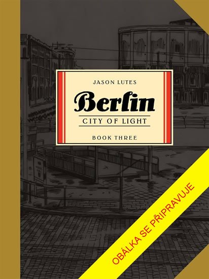 Lutes Jason: Berlín 3 - Město světla Lutes Jason: Berlín 3 - Město světla