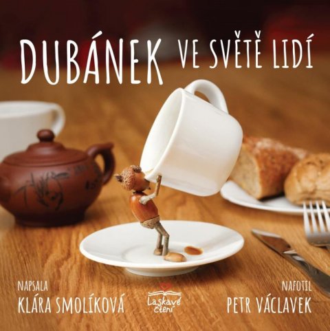 Smolíková Klára: Dubánek ve světě lidí Smolíková Klára: Dubánek ve světě lidí