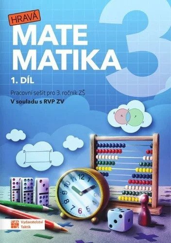 : Hravá matematika 3 - přepracované vydání - pracovní sešit - 1. díl