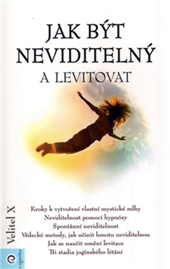 Velitel X: Jak být neviditelný a levitovat