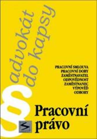 Petr Pavel: Pracovní právo - Advokát do kapsy Petr Pavel: Pracovní právo - Advokát do kapsy