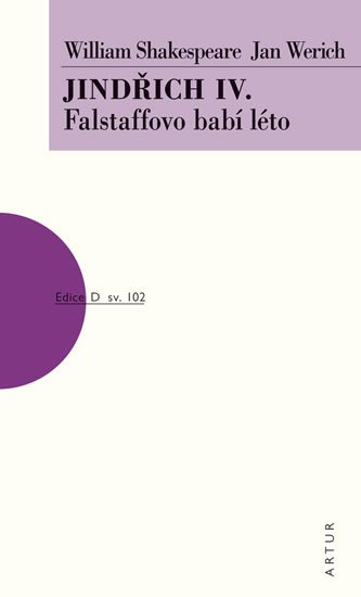 Shakespeare William: Jindřich IV. - Falstaffovo babí léto Shakespeare William: Jindřich IV. - Falstaffovo babí léto