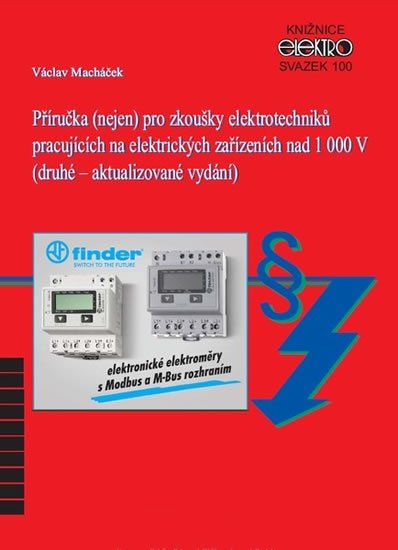 Macháček Václav: Příručka (nejen) pro zkoušky elektrotechniků pracujících na elektrických za
