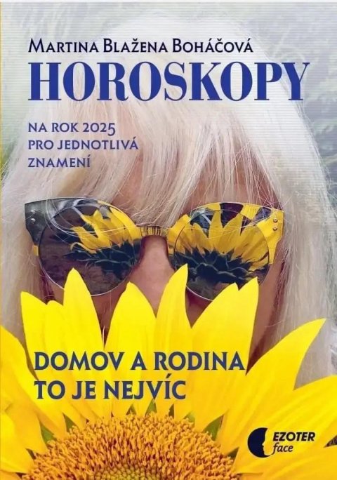 Boháčová Martina Blažena: Horoskopy na rok 2025 - Domov a rodina to je nejvíc