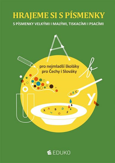 Pišlová Simona: Hrajeme si s písmenky - Pro nejmladší školáky – pro Čechy i Slováky