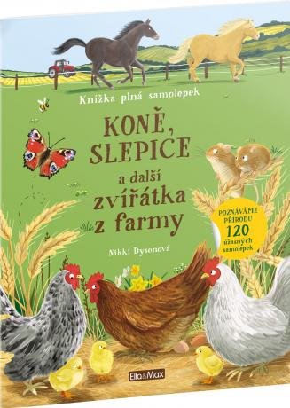 Dysonová Nikki: Koně, slepice a další zvířátka z farmy - Knížka plná samolepek Dysonová Nikki: Koně, slepice a další zvířátka z farmy - Knížka plná samolepek