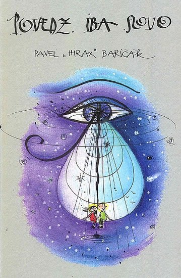 Baričák Pavel Hirax: Povedz iba slovo