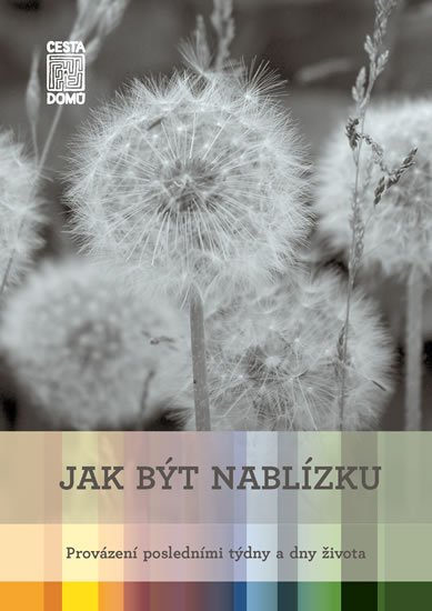 Špinková Martina: Jak být nablízku - Provázení posledními týdny a dny života