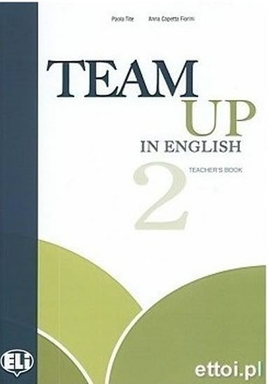 Cattunar, Morris, Moore, Smith, Canaletti, Tite: Team Up in English 2 Teacher´s Book + 2 Class Audio CDs (4-level version)