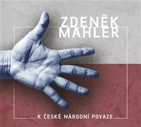 Mahler Zdeněk: K české národní povaze - CD Mahler Zdeněk: K české národní povaze - CD