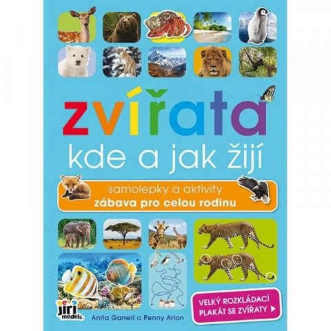 Ganeriová Anita: Kde a jak žijí zvířata - Samolepky a aktivity zábava pro celou rodinu Ganeriová Anita: Kde a jak žijí zvířata - Samolepky a aktivity zábava pro celou rodinu
