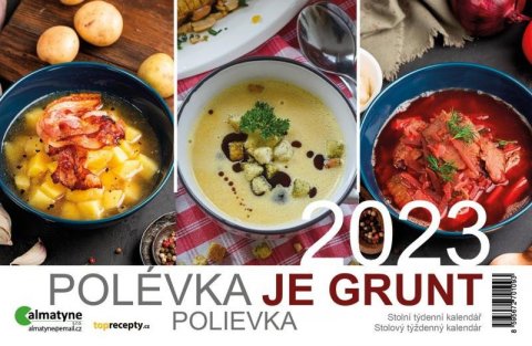 neuveden: Kalendář 2023 Polévka je grunt, stolní, týdenní, 214 x 140 mm neuveden: Kalendář 2023 Polévka je grunt, stolní, týdenní, 214 x 140 mm
