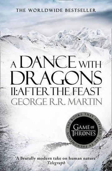 Martin George R. R.: A Dance With Dragons (Part Two): After the Feast: Book 5 of a Song of Ice a