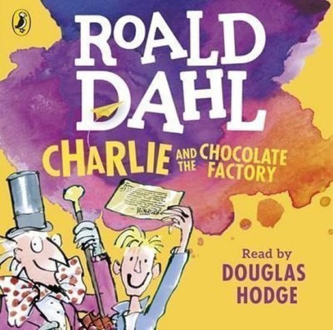 Dahl Roald: Charlie and Chocolate Factory