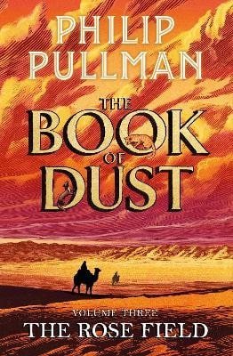 Pullman Philip: Rose Field: The Book of Dust Volume Three