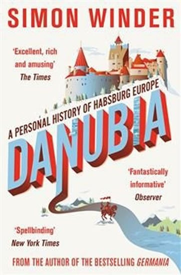 Winder Simon: Danubia - A Personal History of Habsbur