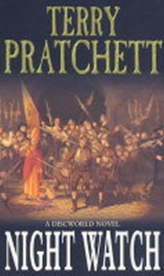 Pratchett Terry: Night Watch : (Discworld Novel 29)