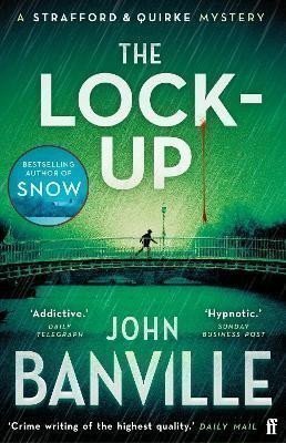 Banville John: The Lock-Up: A Strafford and Quirke Murder Mystery