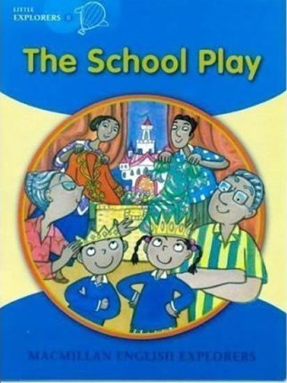 Mitchelhill Barbara: Little Explorers B: The School Play Big Book