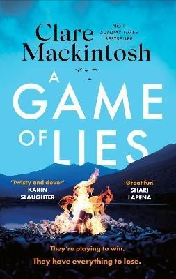 Mackintosh Clare: A Game of Lies: The twisty Sunday Times top 10 bestselling thriller