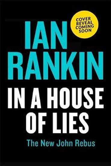 Rankin Ian: In a House of Lies : The Brand New Rebus Thriller - the No.1 Bestseller