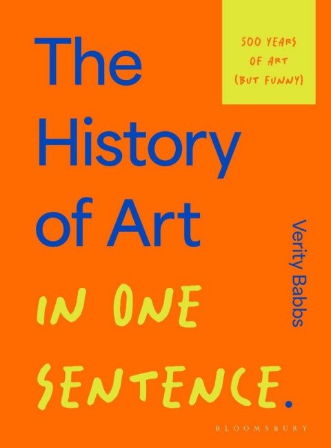 Babbs Verity: History of Art in One Sentence