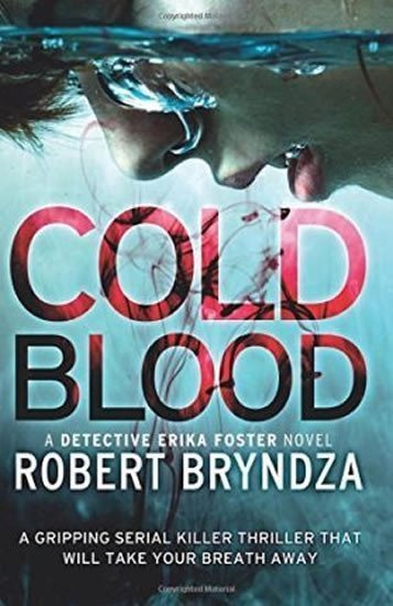Bryndza Robert: Cold Blood : A Gripping Serial Killer Thriller That Will Take Your Breath A