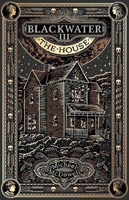 McDowell Michael: Blackwater III: The House: The Blackwater Saga