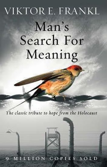 Frankl Viktor E.: Man´s Search for Meaning: the Classic Tribute to Hope From the Holocaist Frankl Viktor E.: Man´s Search for Meaning: the Classic Tribute to Hope From the Holocaist
