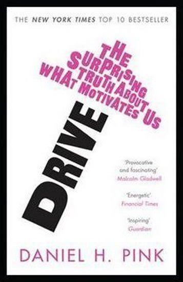 Pink Daniel H.: Drive : The Surprising Truth About What Motivates Us