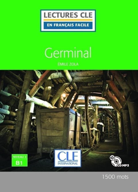 Zola Émile: Germinal - Niveau 3/B1 - Lecture CLE en français facile - Livre + CD