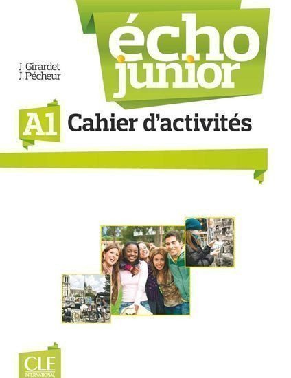 Girardet Jacky: Écho Junior A1: Cahier d´exercices