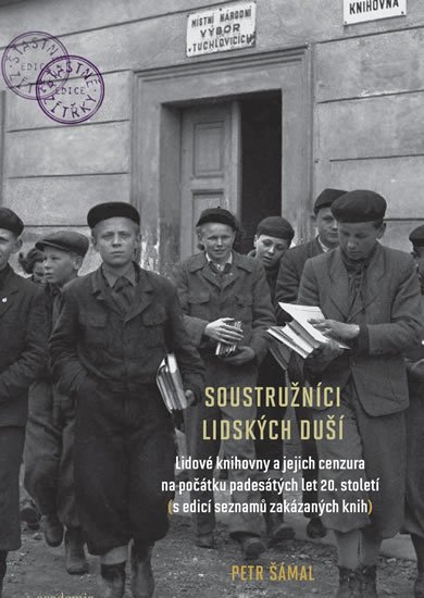 Šámal Petr: Soustružníci lidských duší - Lidové knihovny a jejich cenzura na počátku pa