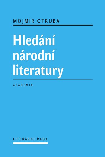 Otruba Mojmír: Hledání národní literatury Otruba Mojmír: Hledání národní literatury