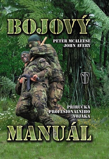 McAleese Peter: Bojový manuál - Příručka profesionálního vojáka (flexovazba) McAleese Peter: Bojový manuál - Příručka profesionálního vojáka (flexovazba)